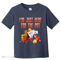 Poker Player IM Just Here For The Pot Funny Texas Holdem Toddler T-Shirt thumb 0