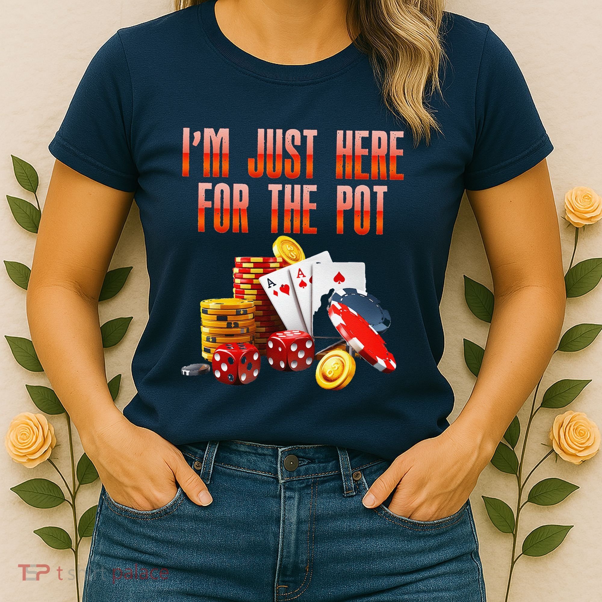 Poker Player IM Just Here For The Pot Funny Texas Holdem Women's T-Shirt