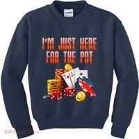 Poker Player IM Just Here For The Pot Funny Texas Holdem Kids Sweatshirt thumb 0