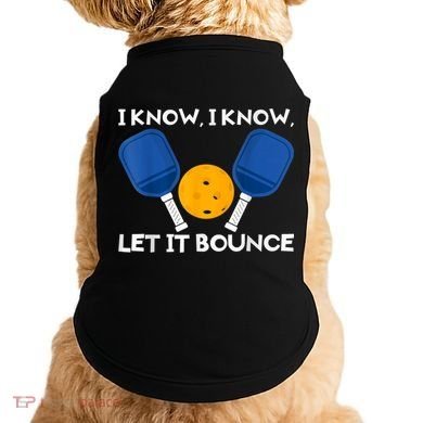 PicklBall Paddle I Know Let It Bounce Doggie Tank