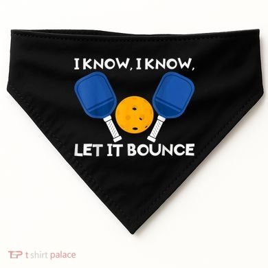 PicklBall Paddle I Know Let It Bounce USA-Made Doggie Bandana