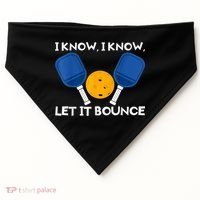 PicklBall Paddle I Know Let It Bounce USA-Made Doggie Bandana thumb 0