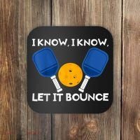 PicklBall Paddle I Know Let It Bounce Coaster thumb 0