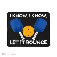 PicklBall Paddle I Know Let It Bounce Mousepad thumb 0