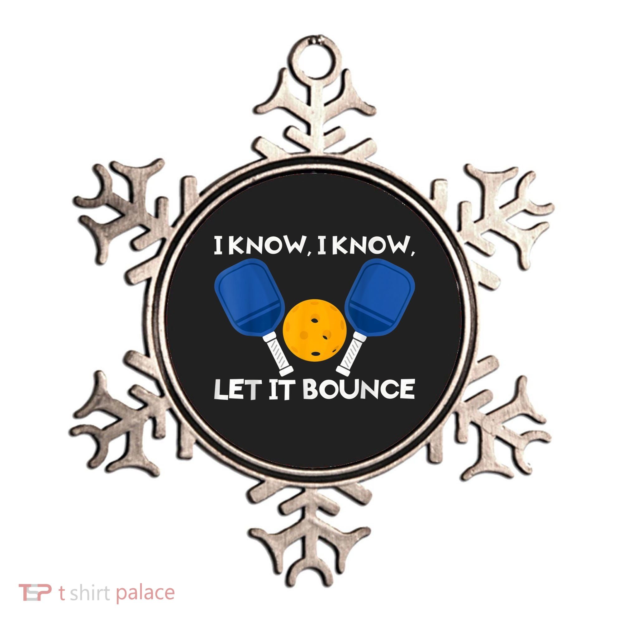 PicklBall Paddle I Know Let It Bounce Ornament