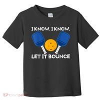 PicklBall Paddle I Know Let It Bounce Toddler T-Shirt thumb 0