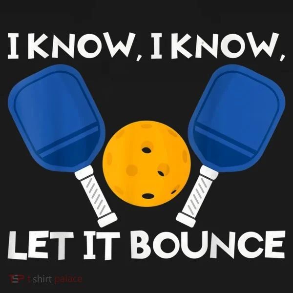 PicklBall Paddle I Know Let It Bounce Toddler T-Shirt