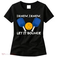PicklBall Paddle I Know Let It Bounce Women's T-Shirt thumb 0