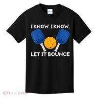 PicklBall Paddle I Know Let It Bounce Kids T-Shirt thumb 0