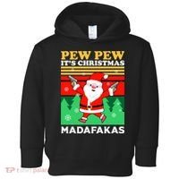 Pew Pew Its Christmas Mudafakas Funny Santa Claus Game Toddler Hoodie thumb 0