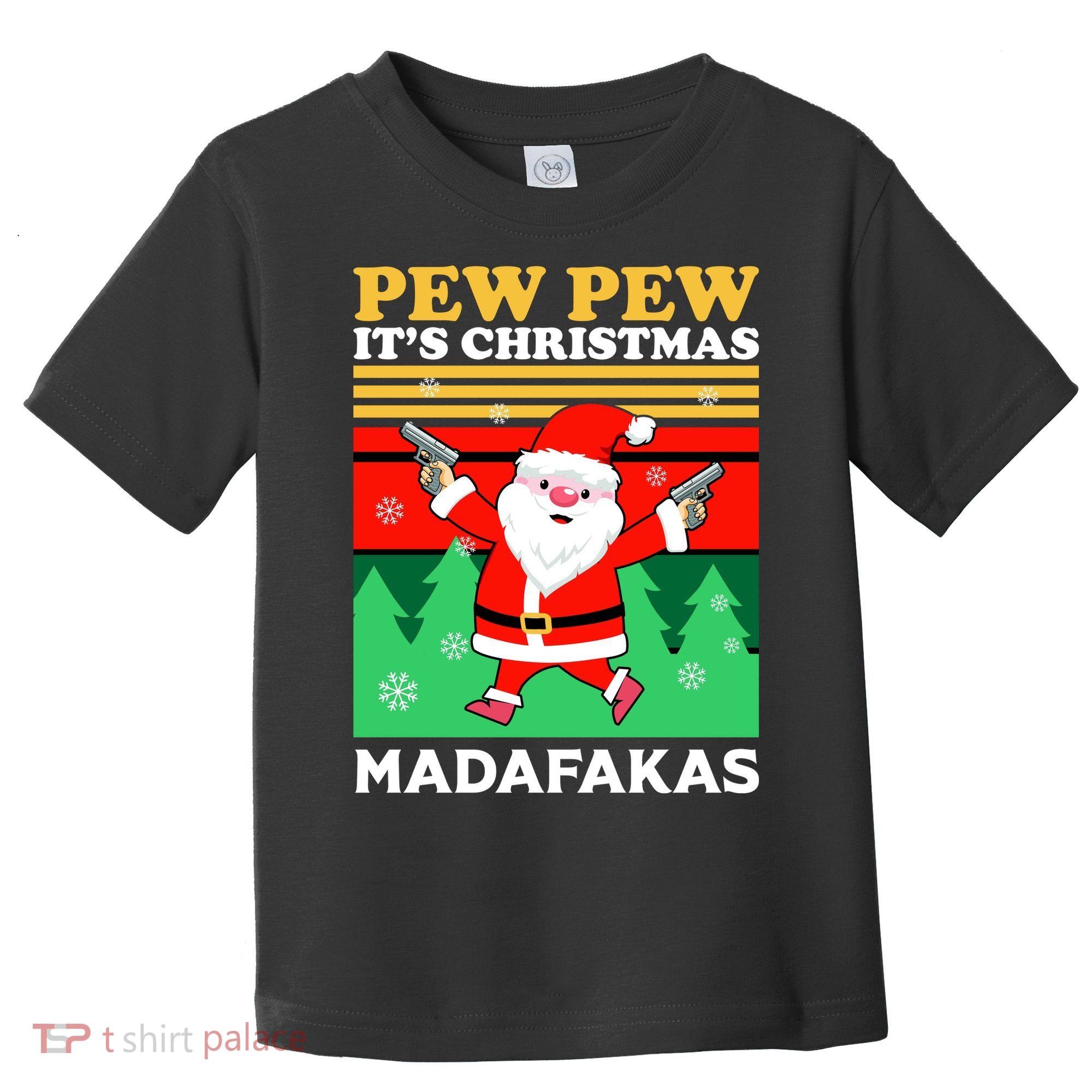 Pew Pew Its Christmas Mudafakas Funny Santa Claus Game Toddler T-Shirt