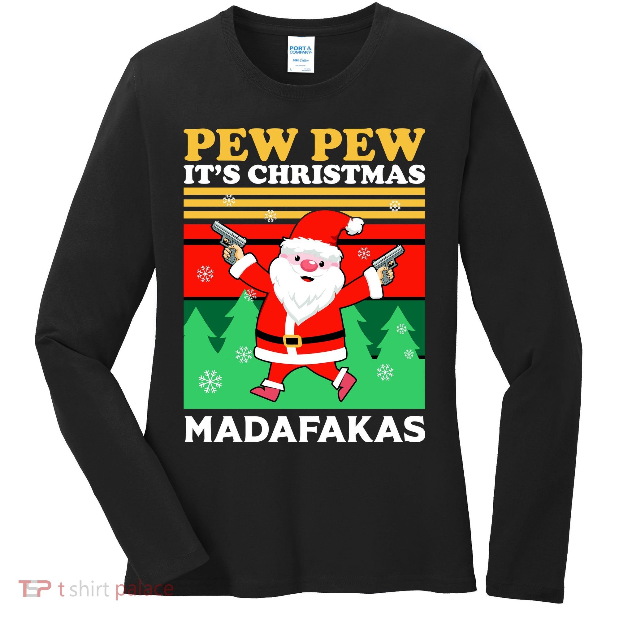 Pew Pew Its Christmas Mudafakas Funny Santa Claus Game Women's Long Sleeve Shirt