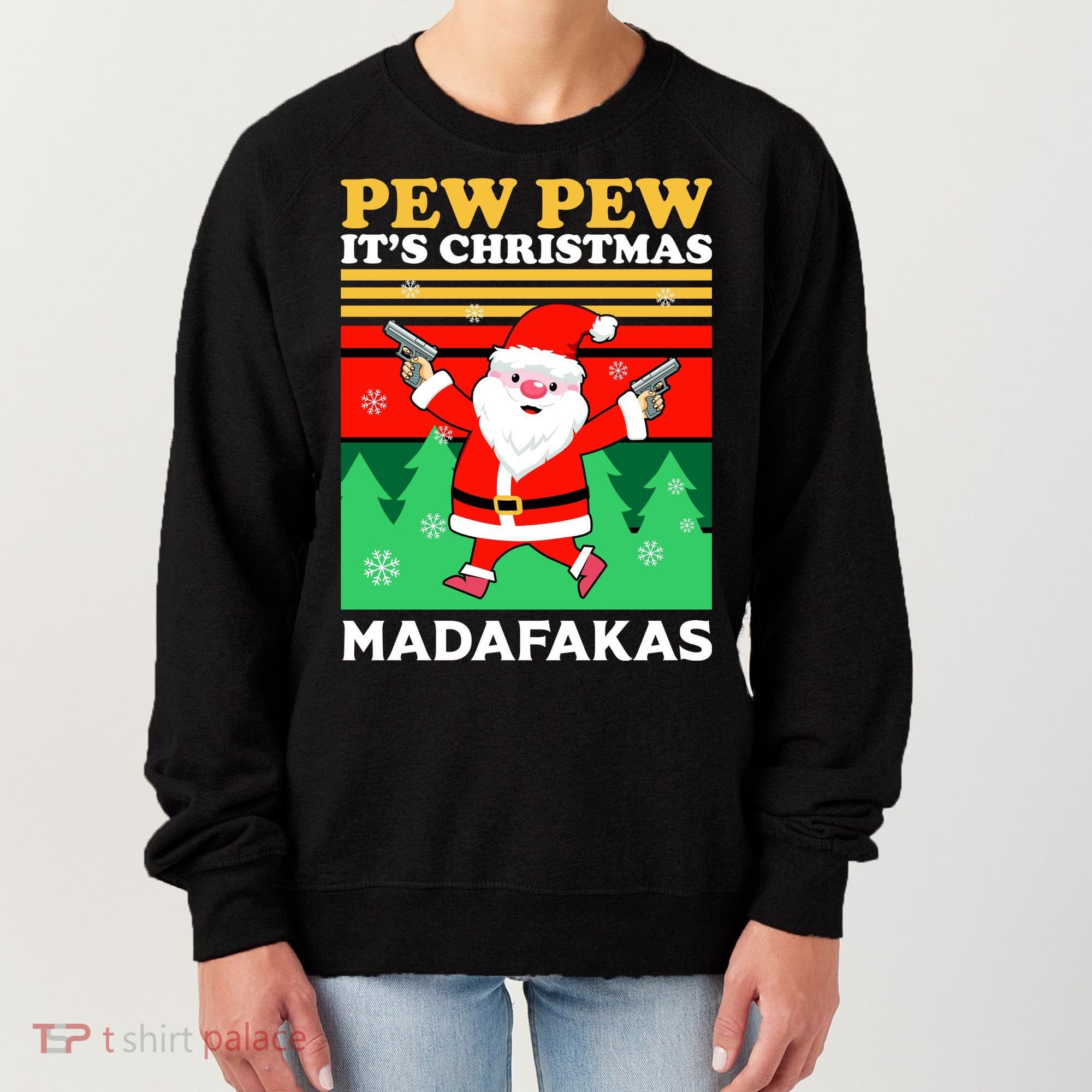 Pew Pew Its Christmas Mudafakas Funny Santa With Guns Game Women's Sweatshirt