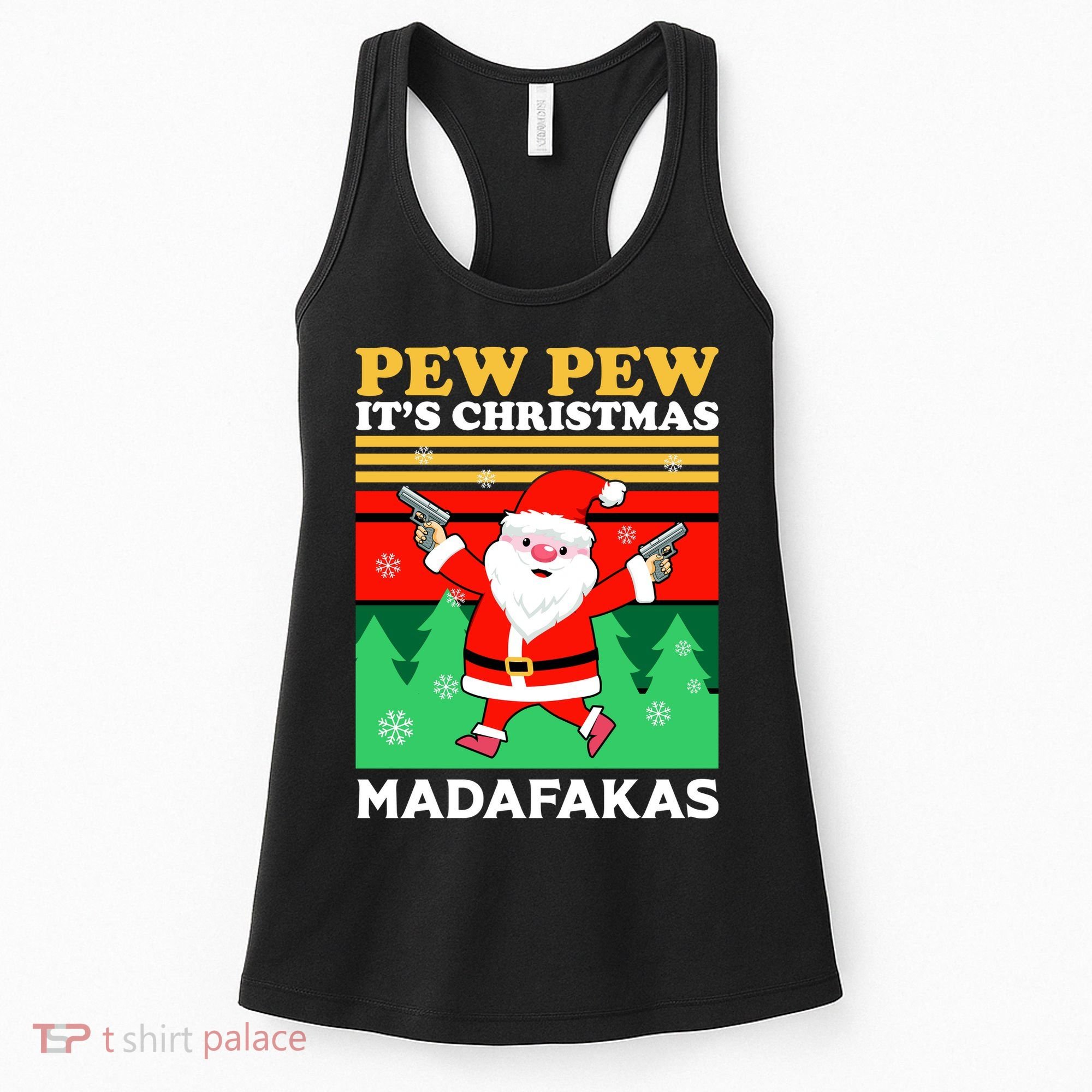 Pew Pew Its Christmas Mudafakas Funny Santa With Guns Game Women's Tank Top