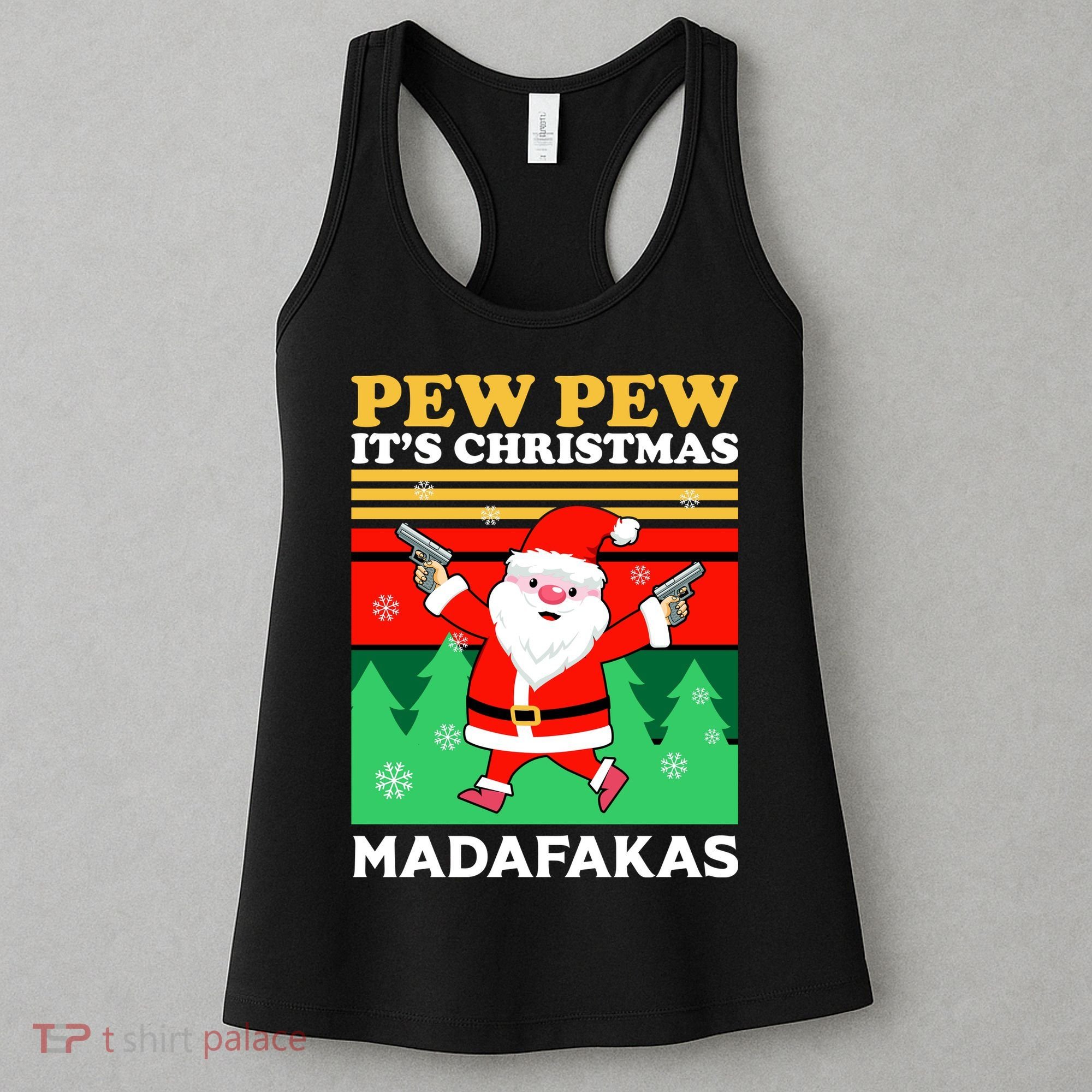 Pew Pew Its Christmas Mudafakas Funny Santa With Guns Game Women's Tank Top
