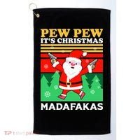 Pew Pew Its Christmas Mudafakas Funny Santa With Guns Game Golf Towel thumb 0