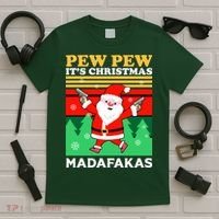 Pew Pew Its Christmas Mudafakas Funny Santa With Guns Game T-Shirt thumb 5