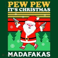 Pew Pew Its Christmas Mudafakas Funny Santa With Guns Game T-Shirt thumb 7