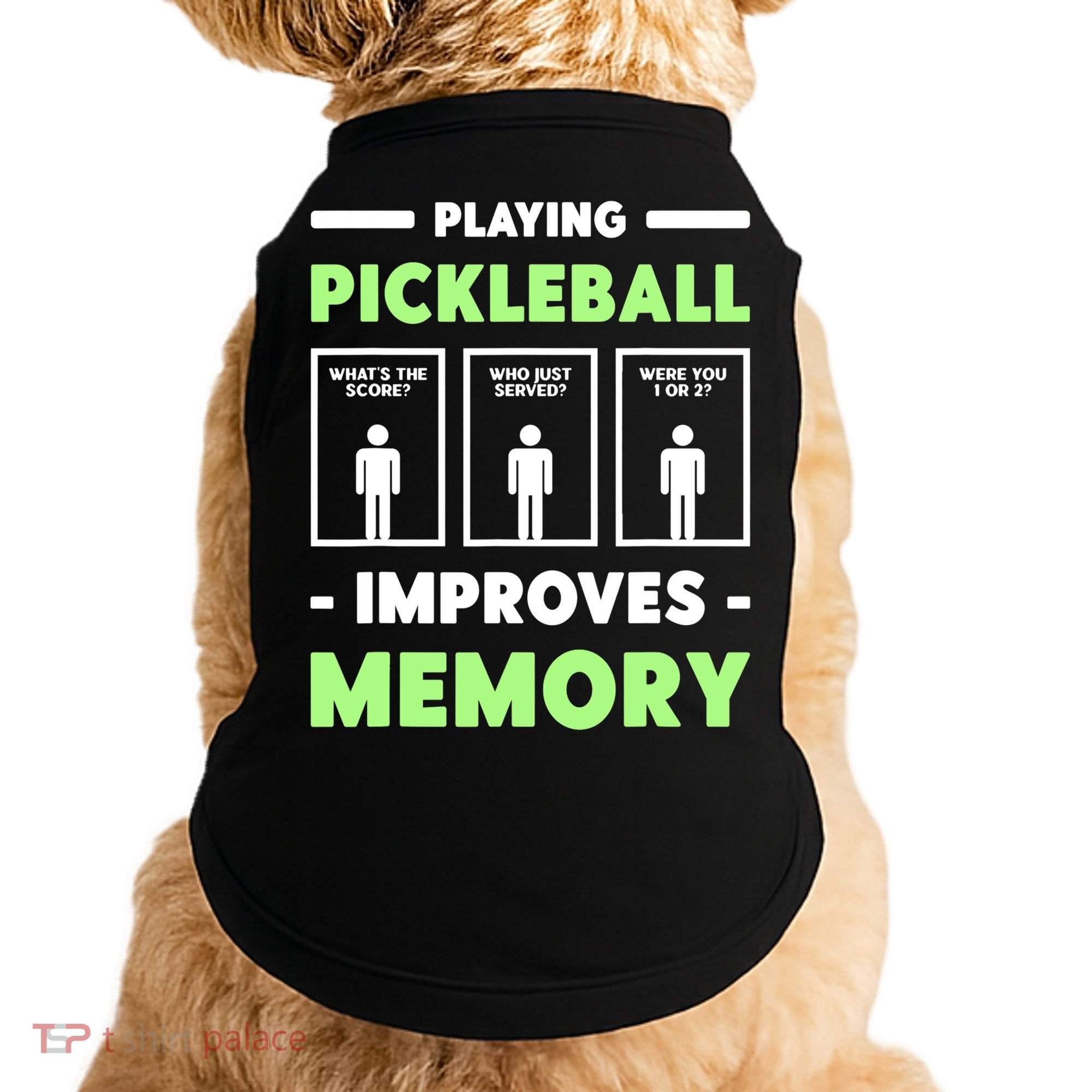 Playing Pickleball Improves Memory Dink Player TShirt Doggie Tank