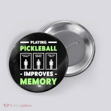 Playing Pickleball Improves Memory Dink Player TShirt Button