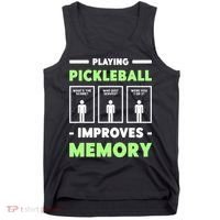 Playing Pickleball Improves Memory Dink Player TShirt Tank Top thumb 0