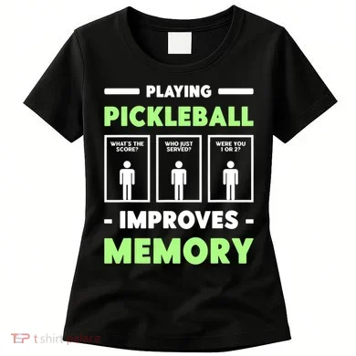 Playing Pickleball Improves Memory Dink Player TShirt Women's T-Shirt