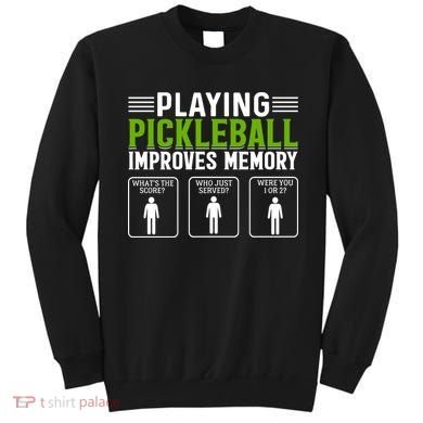Playing Pickleball Improves Memory Sweatshirt