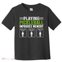 Playing Pickleball Improves Memory Toddler T-Shirt thumb 0