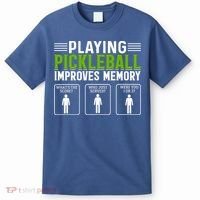 Playing Pickleball Improves Memory T-Shirt thumb 0