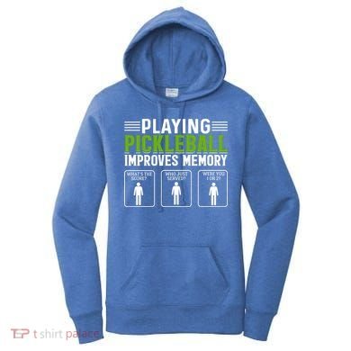 Playing Pickleball Improves Memory Women's Hoodie
