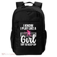 Pickleball Player I Know I Play Like A Girl Try To Keep Up Cool Pickleball Gift Backpack thumb 0