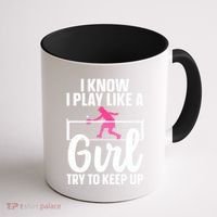 Pickleball Player I Know I Play Like A Girl Try To Keep Up Cool Pickleball Gift Coffee Mug thumb 1