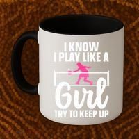 Pickleball Player I Know I Play Like A Girl Try To Keep Up Cool Pickleball Gift Coffee Mug thumb 2