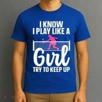 Pickleball Player I Know I Play Like A Girl Try To Keep Up Cool Pickleball Gift T-Shirt thumb 3