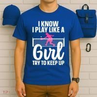 Pickleball Player I Know I Play Like A Girl Try To Keep Up Cool Pickleball Gift T-Shirt thumb 6