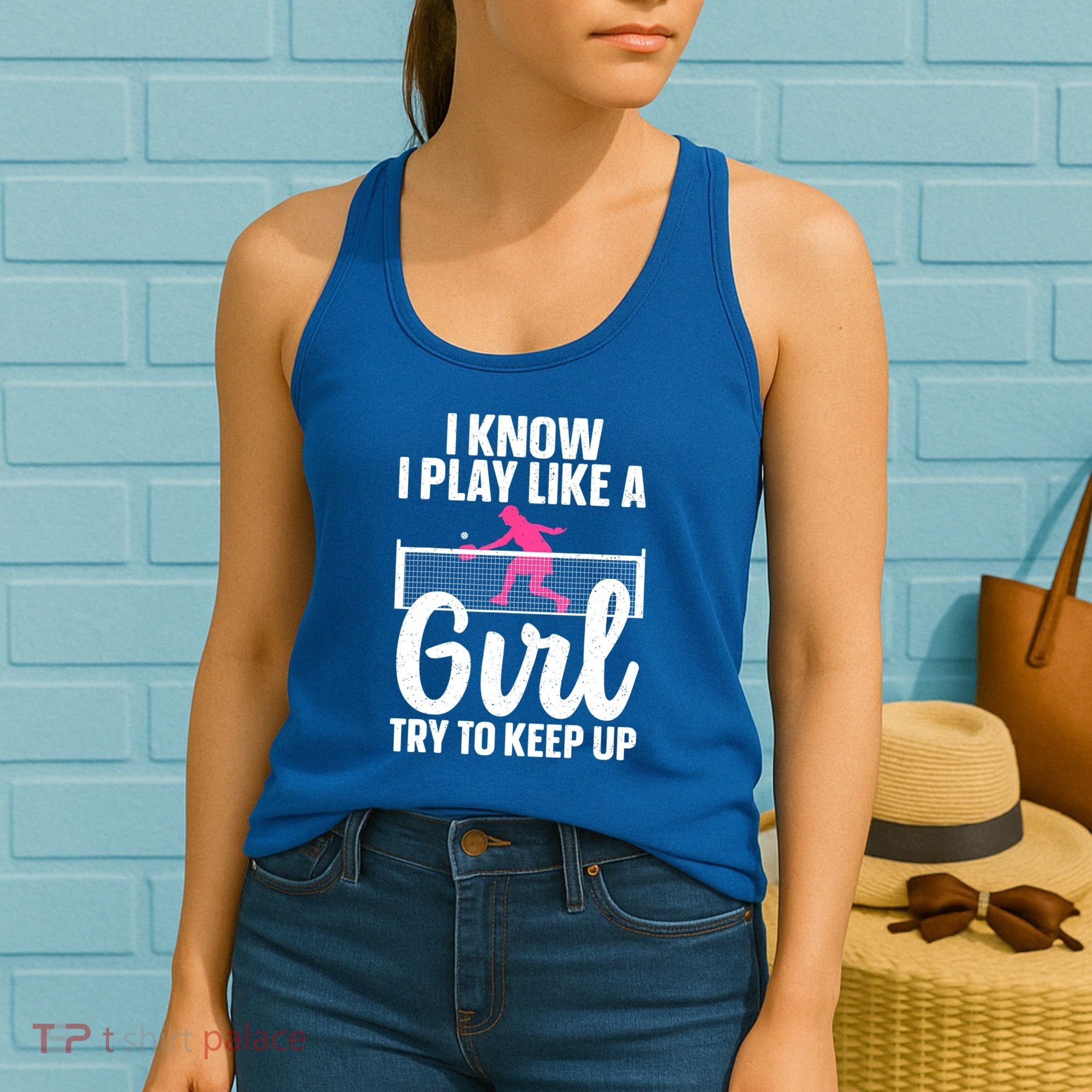 Pickleball Player I Know I Play Like A Girl Try To Keep Up Cool Pickleball Gift Women's Tank Top