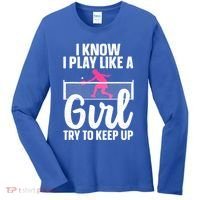 Pickleball Player I Know I Play Like A Girl Try To Keep Up Cool Pickleball Gift Women's Long Sleeve Shirt thumb 0