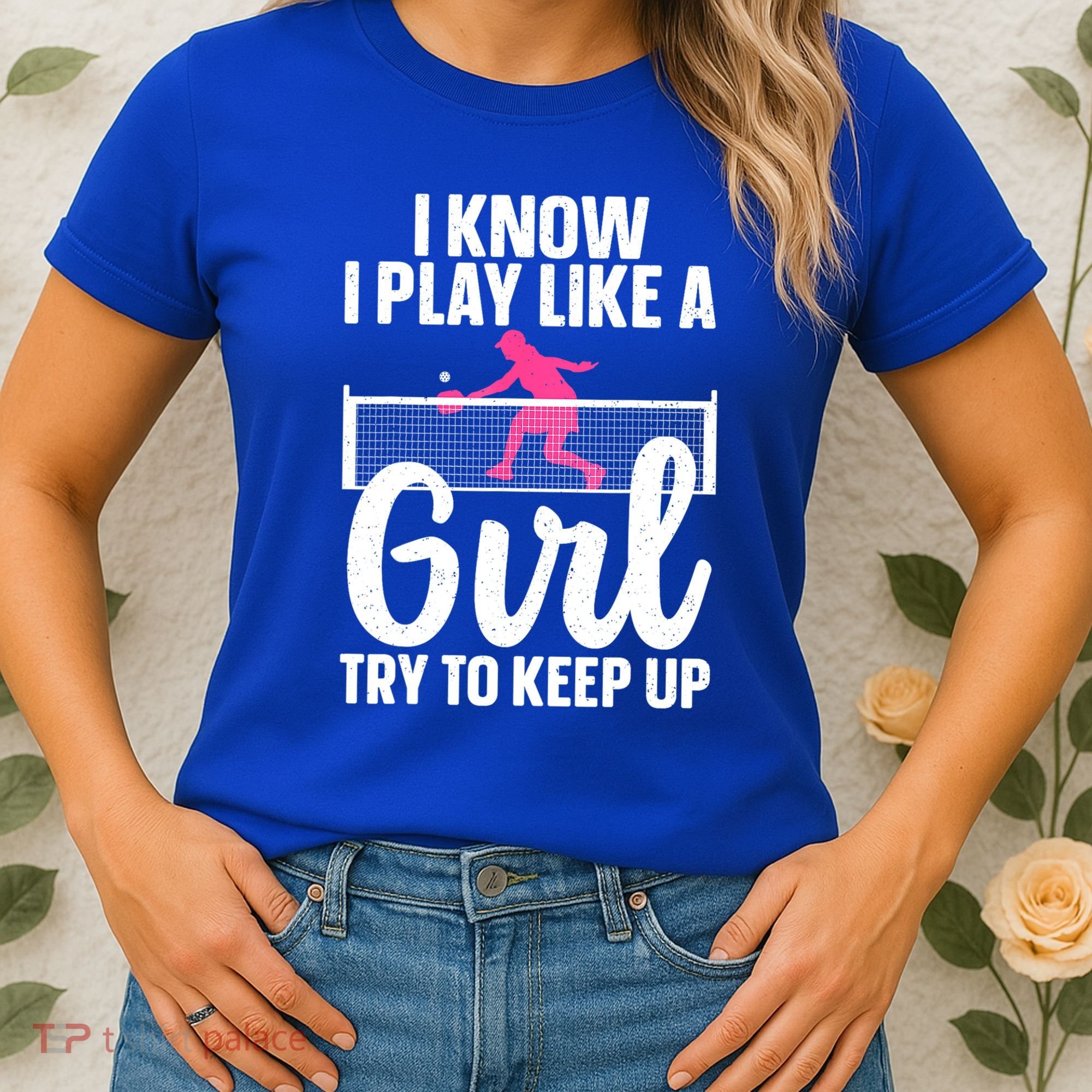 Pickleball Player I Know I Play Like A Girl Try To Keep Up Cool Pickleball Gift Women's T-Shirt