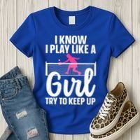 Pickleball Player I Know I Play Like A Girl Try To Keep Up Cool Pickleball Gift Women's T-Shirt thumb 3