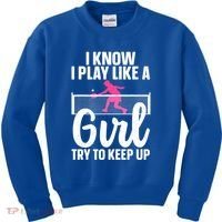 Pickleball Player I Know I Play Like A Girl Try To Keep Up Cool Pickleball Gift Kids Sweatshirt thumb 0