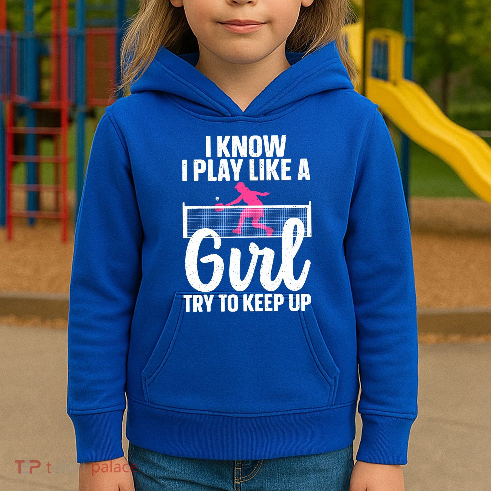 Pickleball Player I Know I Play Like A Girl Try To Keep Up Cool Pickleball Gift Kids Hoodie