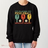 Playing Pickleball Improves Memory Funny Pickleball Player Women's Sweatshirt thumb 0
