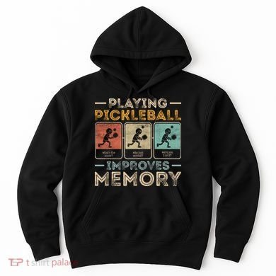 Playing Pickleball Improves Memory Hoodie