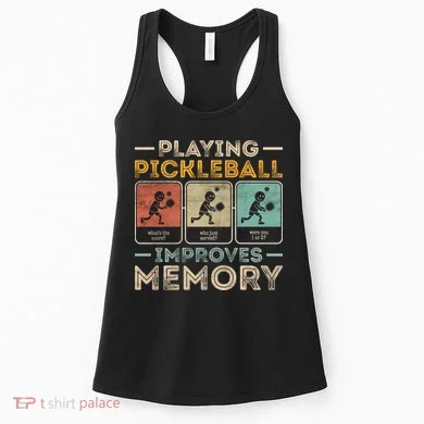 Playing Pickleball Improves Memory Women's Tank Top