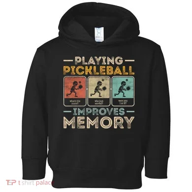 Playing Pickleball Improves Memory Toddler Hoodie