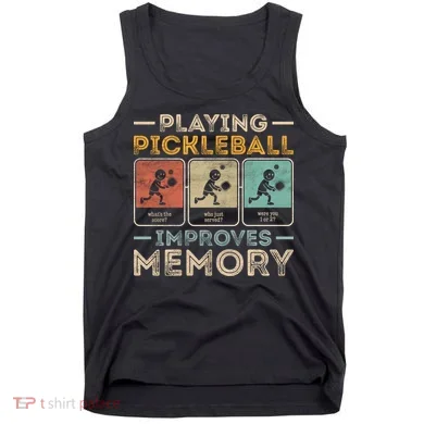 Playing Pickleball Improves Memory Tank Top
