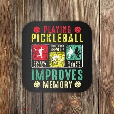 Playing Pickleball Improves Memory Funny Pickleball Design Coaster
