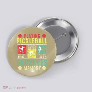 Playing Pickleball Improves Memory Funny Pickleball Design Button