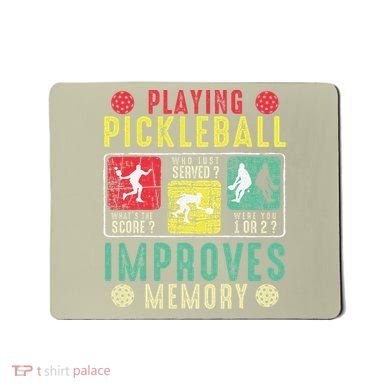 Playing Pickleball Improves Memory Funny Pickleball Design Mousepad