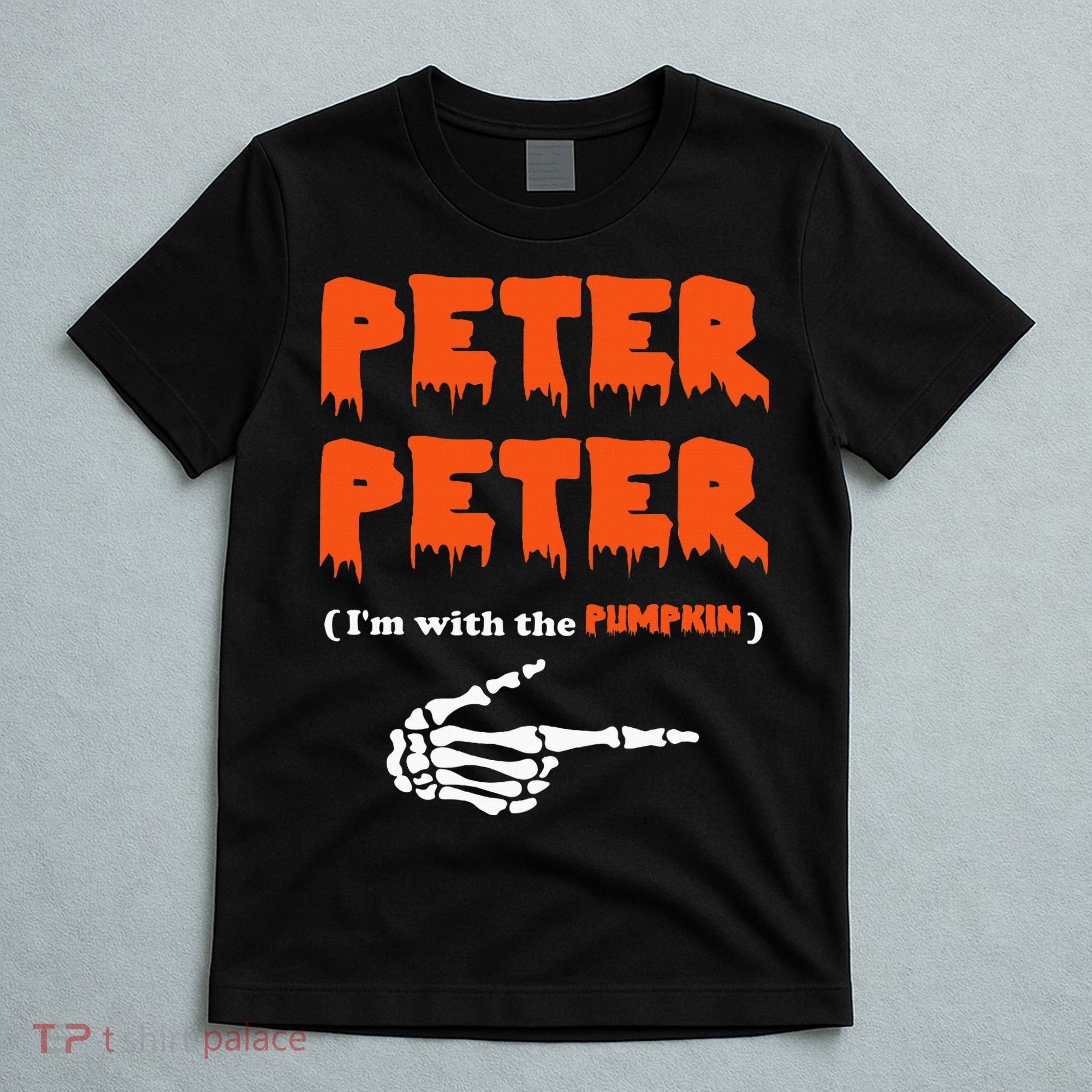 Peter Peter IM With The Pumpkin Halloween Costume T-Shirt